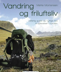 Vandring og friluftsliv: Udførlig guide og nyttige tips til oplevelser i naturen (Ebog, epub, Dansk) af Mette Mortensen