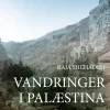 Vandringer i Palæstina - Erindringer om et forsvindende landskab: Notes On A Vanishin... (Bog, Hæftet, Dansk) af Raja Shehadeh