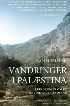 Vandringer i Palæstina - Erindringer om et forsvindende landskab: Notes On A Vanishin... (Bog, Hæftet, Dansk) af Raja Shehadeh