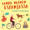 Vanha nainen Espanjassa (Lydbog, zip_mp3, Finsk) af Sirkku Passinen
