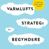 Varmluftsstrategi for begyndere: Hvorfor topchefer blander sig for meget og medarbejd... (Lydbog, zip_mp3, Dansk)