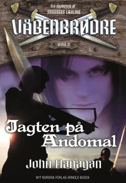 Våbenbrødre 3 - Jagten på Andomal: Våbenbrødre 3 (Ebog, epub, Dansk) af John Flanagan