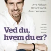 Ved du, hvem du er?: Lær at spille dig selv og andre gode (Ebog, epub, Dansk) af Arne Nielsson