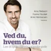 Ved du, hvem du er?: Lær at spille dig selv og andre gode (Lydbog, zip_mp3, Dansk) af Arne Nielsson