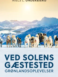Ved solens gæstested. Grønlandsoplevelser (Ebog, epub, Dansk) af Niels L. Underbjerg