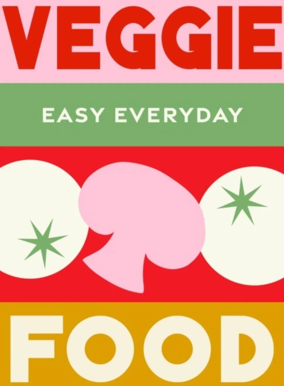 Veggie Food: 180 simple triple-tested recipes (Bog, Hardback, Engelsk) af Murdoch Books Test Kitchen