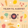 Vejen til hjertet. Kostomlægning, selvindsigt og motion (Lydbog, zip_mp3, Dansk) af Anne Larsen