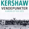 Vendepunkter: Europa efter 1973 (Bog, Hardback, Dansk) af Ian Kershaw