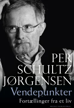 Vendepunkter: Fortællinger fra et liv (Bog, Hæftet, Dansk) af Per Schultz Jørgensen