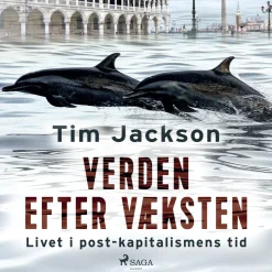 Verden efter væksten. Livet i post-kapitalismens tid (Lydbog, zip_mp3, Dansk) af Tim Jackson