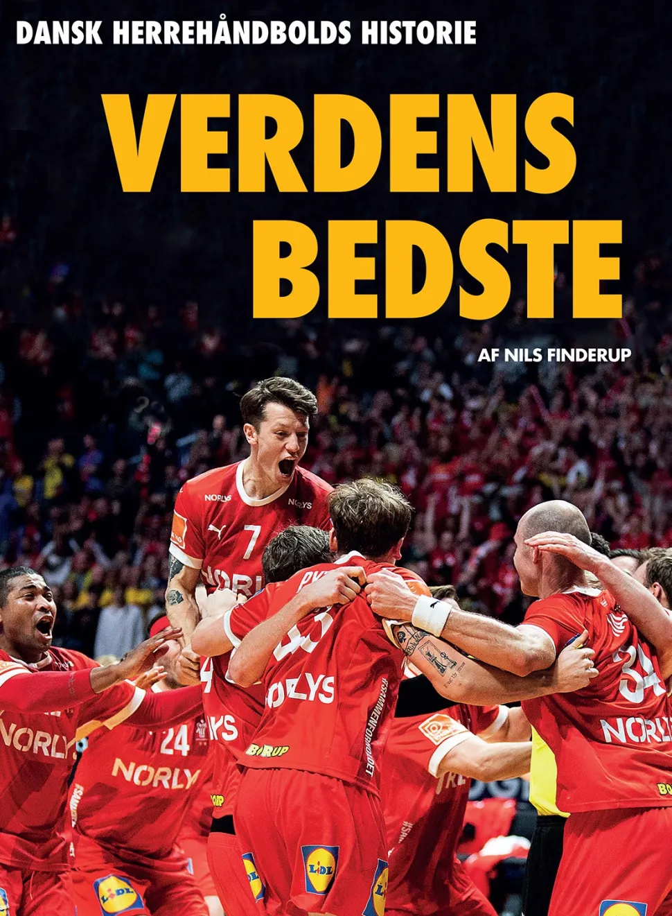 Verdens bedste: Dansk herrehåndbolds historie (Bog, Hardback, Dansk) af Nils Finderup