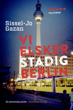Vi elsker stadig Berlin (Lydbog, zip_mp3, Dansk) af Sissel-Jo Gazan