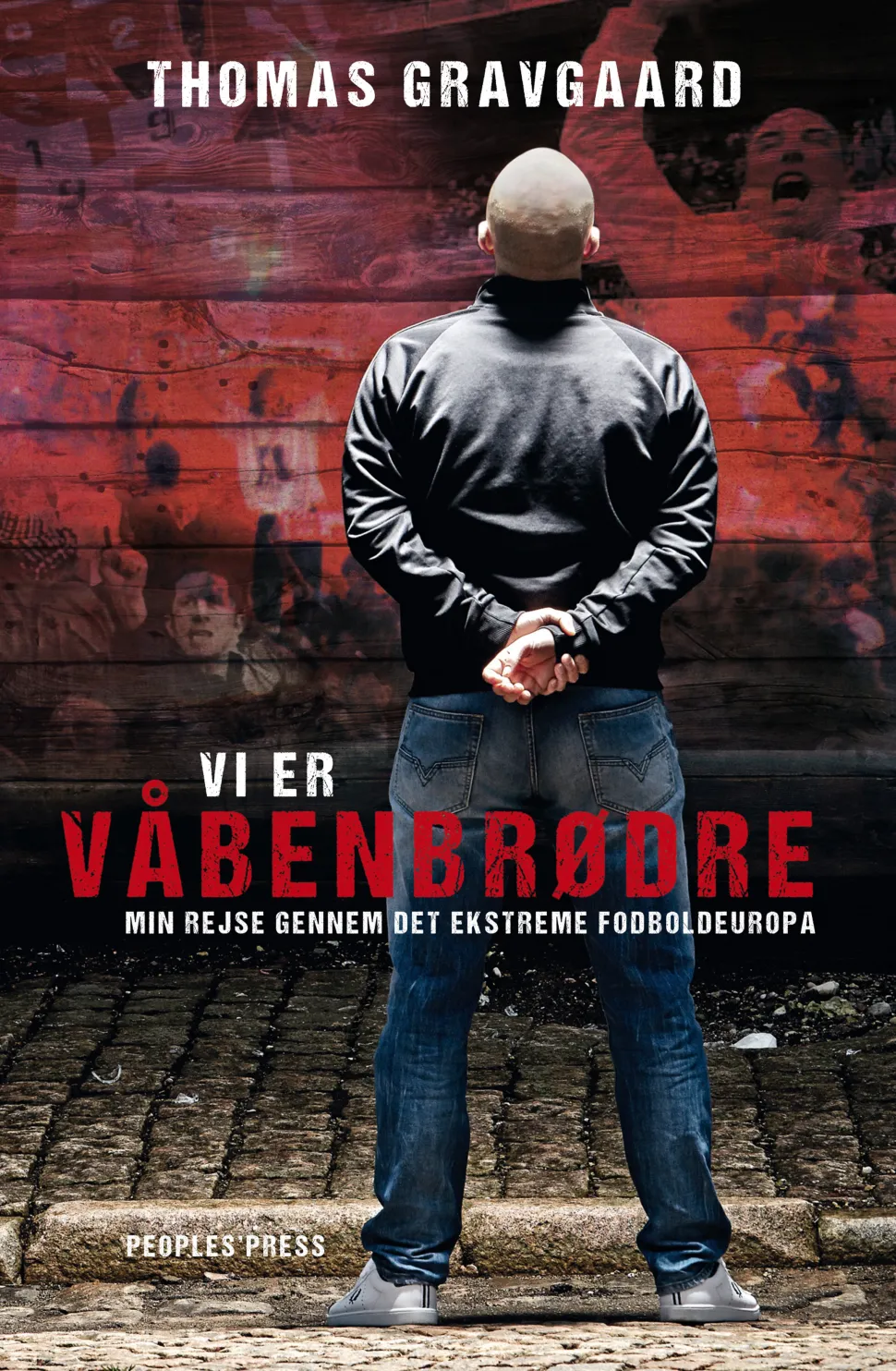 Vi er våbenbrødre: Min rejse gennem det ekstreme fodboldeuropa (Ebog, epub, Dansk) af Thomas Gravgaard