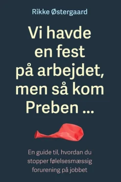 Vi havde en fest på arbejdet men så kom Preben …: En guide til, hvordan du stopper fø... (Hæftet, Dansk)