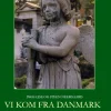 Vi kom fra Danmark: Danske gravsteder på den Ikke-katolske kirkegård i Rom (Ebog, epub, Dansk) af Inge-Lise Neergaard