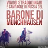 Viaggi straordinari e campagne di Russia del Barone di Munchhausen (Lydbog, zip_mp3, Italiensk) af Rudolf Erich Raspe