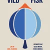 Vild fisk: Lær at købe, tilberede og elske fisk (Bog, Indbundet, Dansk) af Blue Lobster & Planetarisk Kogebog