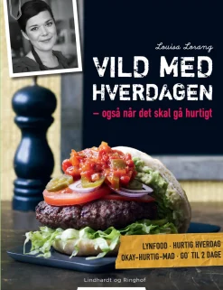 Vild med hverdagen - også når det skal gå hurtigt (Ebog, epub, Dansk) af Louisa Lorang