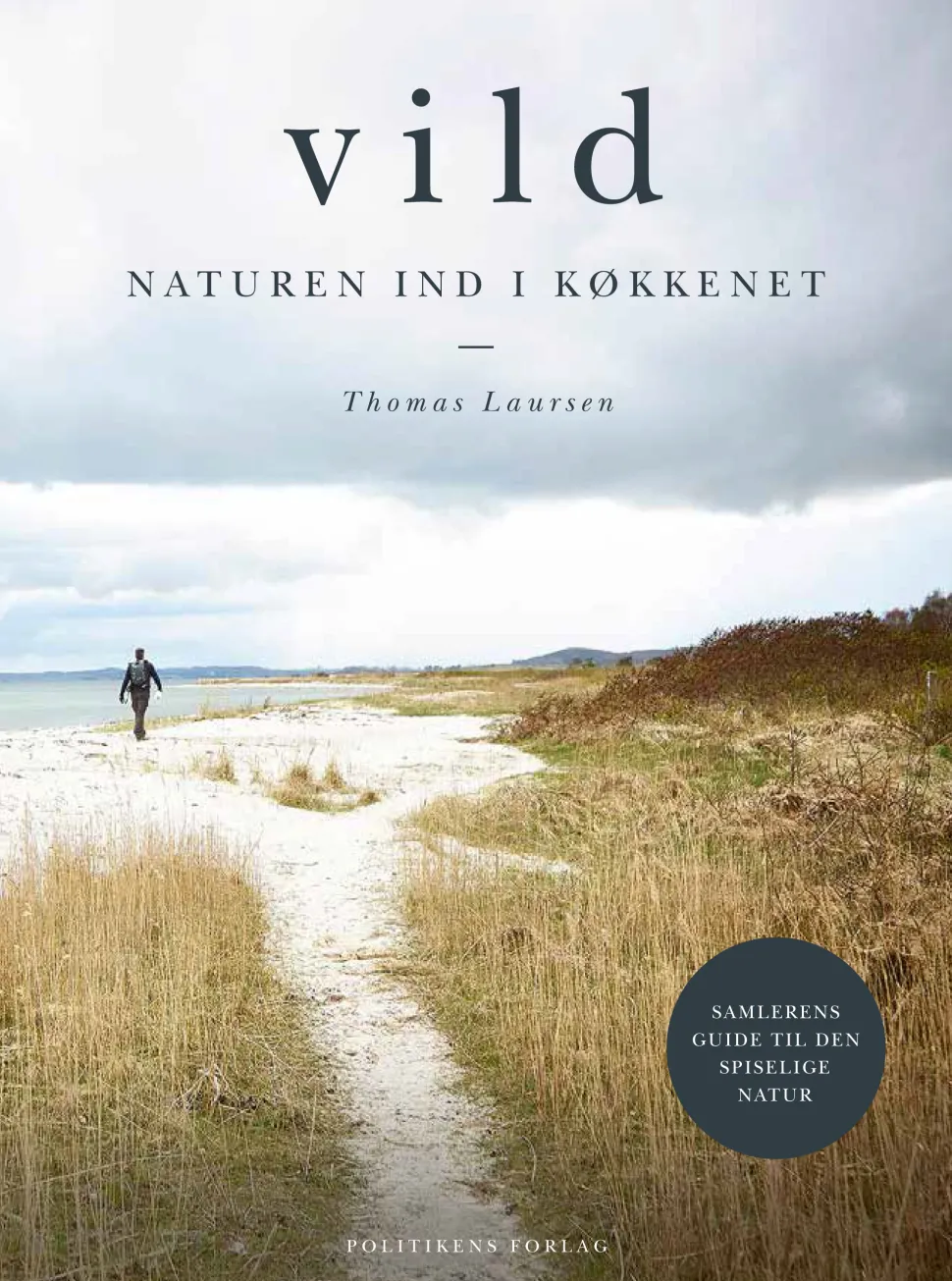 Vild: Naturen ind i køkkenet (Ebog, epub, Dansk) af Thomas Laursen