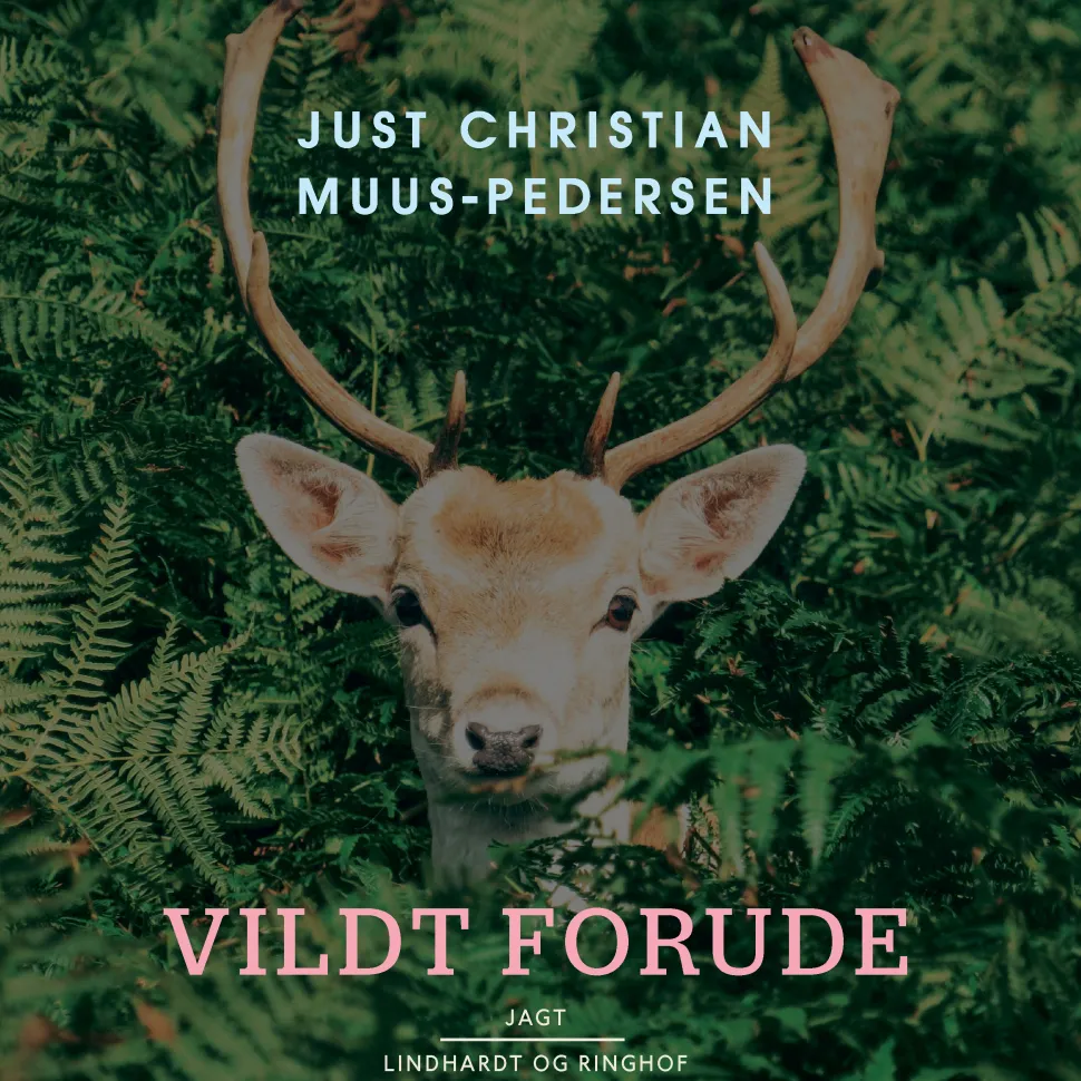 Vildt forude (Lydbog, zip_mp3, Dansk) af Just Christian Muus Pedersen