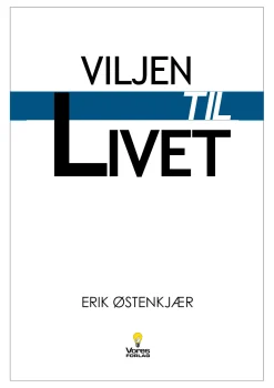 VILJEN TIL LIVET (Lydbog, zip_mp3, Dansk) af Erik Østenkjær
