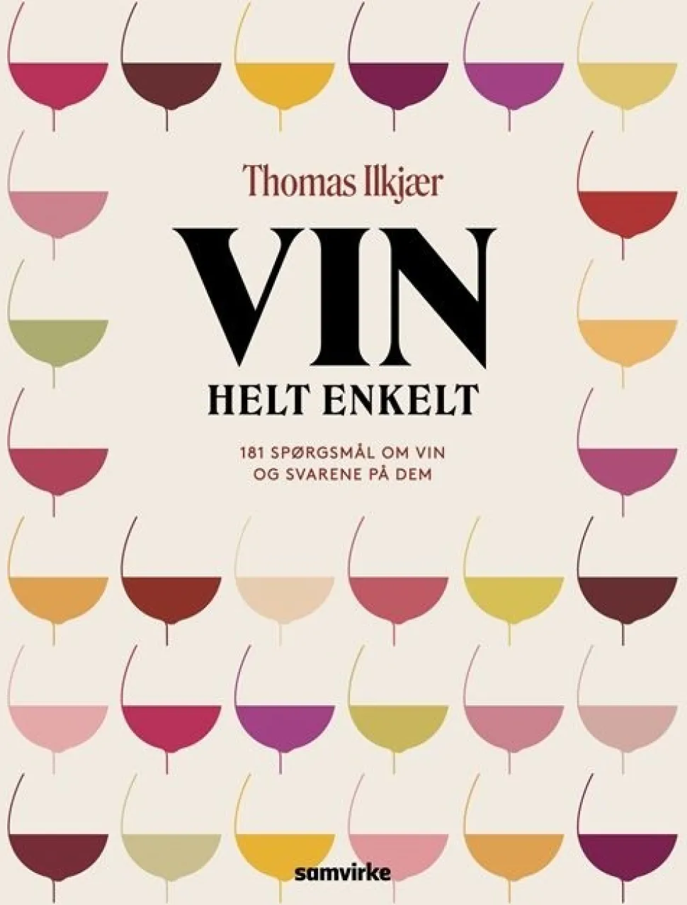 Vin helt enkelt: 181 spørgsmål om vin og svarene på dem (Bog, Indbundet, Dansk) af Thomas Ilkjær