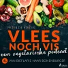 Vlees noch vis - een vegetarische podcast- Van bieflapje naar bonenburger (Lydbog, zip_mp3, Hollandsk) af Peter de Ruiter