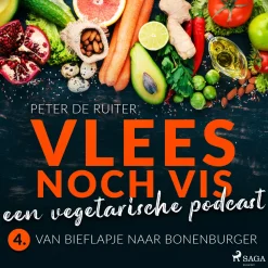 Vlees noch vis - een vegetarische podcast- Van bieflapje naar bonenburger (Lydbog, zip_mp3, Hollandsk) af Peter de Ruiter