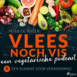 Vlees noch vis - een vegetarische podcast- Een klimaat voor verandering (Lydbog, zip_mp3, Hollandsk) af Peter de Ruiter