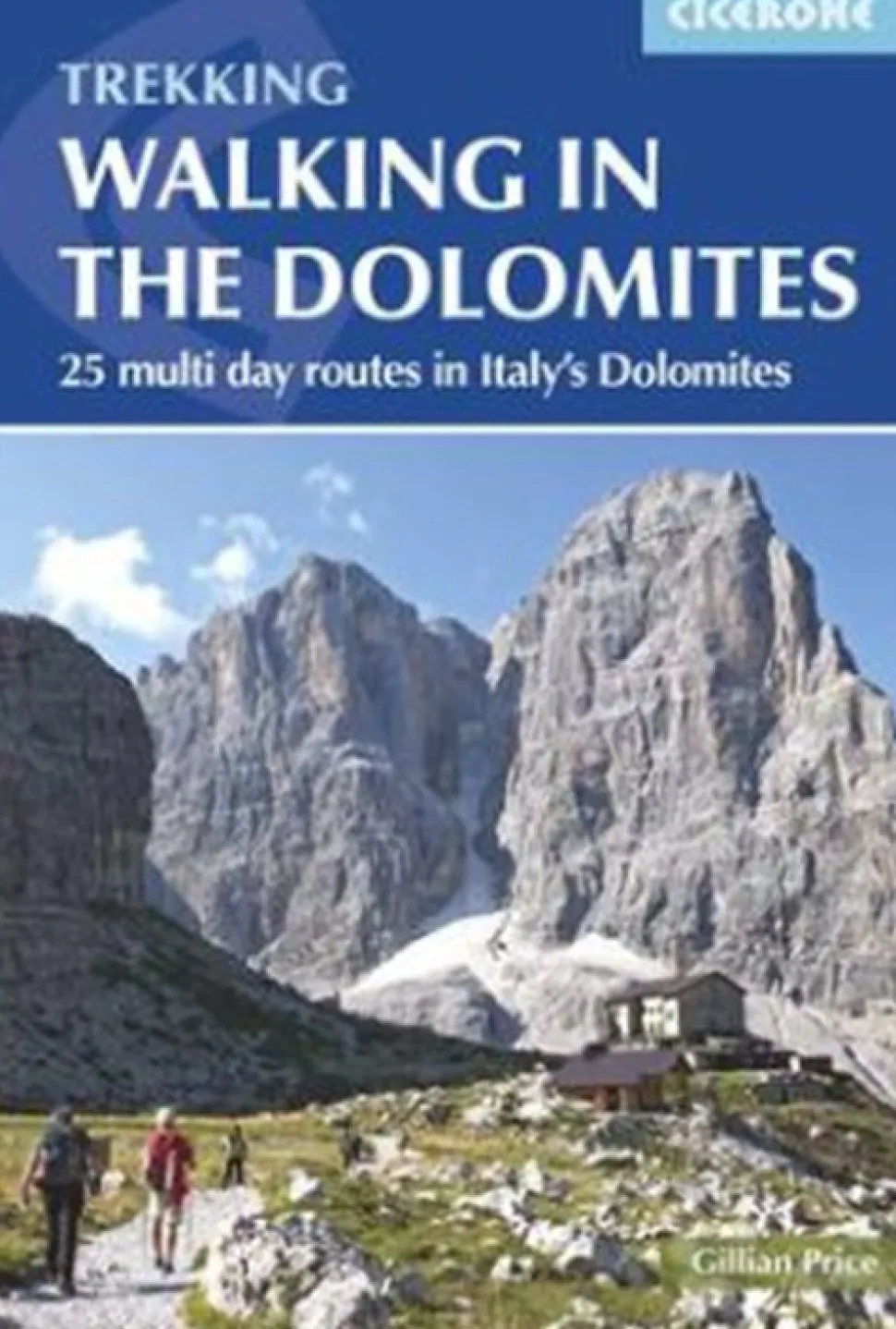 Walking in the Dolomites: 25 Short Treks in Italy's Most Spectacular Mountains (Bog, Hæftet, Engelsk) af Gillian Price
