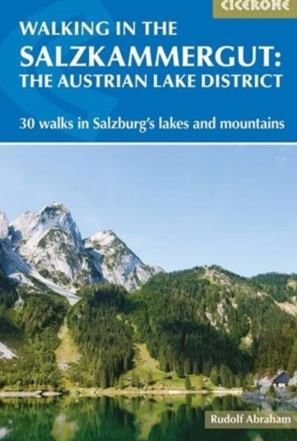 Walking in the Salzkammergut: the Austrian Lake District: 30 walks in Salzburg's lake... (Bog, Paperback / softback, Engelsk)