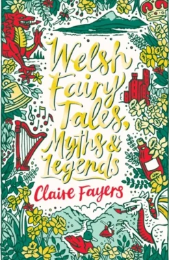 Welsh Fairy Tales, Myths and Legends (Bog, Paperback / softback, Engelsk) af Claire Fayers