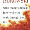 What Matters Most Is How Well You Walk Through the Fire (Bog, Paperback / softback, Engelsk) af Charles Bukowski