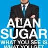 What You See Is What You Get: My Autobiography (Bog, Paperback / softback, Engelsk) af Alan Sugar