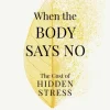 When the Body Says No: The Cost of Hidden Stress (Bog, Paperback / softback, Engelsk) af Gabor Mate