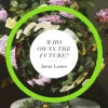 Who Owns The Future? (Bog, Paperback / softback, Engelsk) af Jaron Lanier