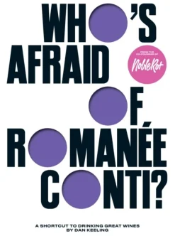 Who's Afraid of Romanee-Conti?: A Shortcut to Drinking Great Wines (Bog, Hardback, Engelsk) af Dan Keeling