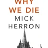 Why We Die: Zoe Boehm Thriller 3 (Bog, Paperback / softback, Engelsk) af Mick Herron