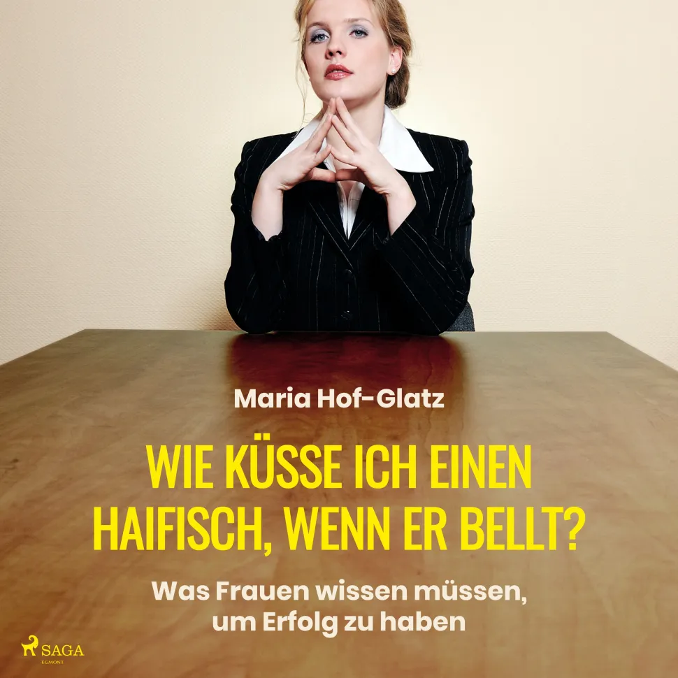 Wie küsse ich einen Haifisch, wenn er bellt? - Was Frauen wissen müssen, um Erfolg zu... (Lydbog, zip_mp3, Tysk)