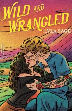 Wild and Wrangled: The perfect small-town, second chance romance from the author of T... (Bog, Paperback / softback, Engelsk)