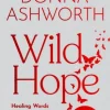 Wild Hope: The inspirational No 1 Sunday Times bestseller (Bog, Hardback, Engelsk) af Donna Ashworth
