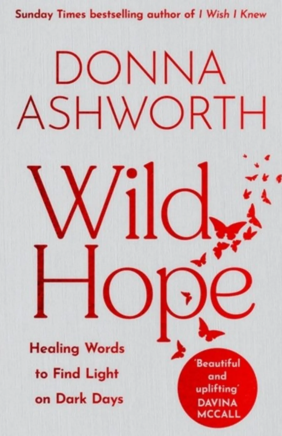 Wild Hope: The inspirational No 1 Sunday Times bestseller (Bog, Hardback, Engelsk) af Donna Ashworth