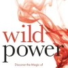 Wild Power: Discover the Magic of Your Menstrual Cycle and Awaken the Feminine Path t... (Bog, Paperback / softback, Engelsk)