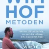 Wim Hof-metoden: Aktiver dit potentiale og sæt dig ud over dine begrænsninger (Ebog, epub, Dansk) af Wim Hof