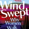 Windswept: why women walk (Bog, Paperback / softback, Engelsk) af Annabel Abbs