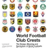 World Football Club Crests: The Design, Meaning and Symbolism of World Football's Mos... (Bog, Hardback, Engelsk)