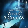 Wrzuć 5 centów (Lydbog, zip_mp3, Polsk) af Emma Popik