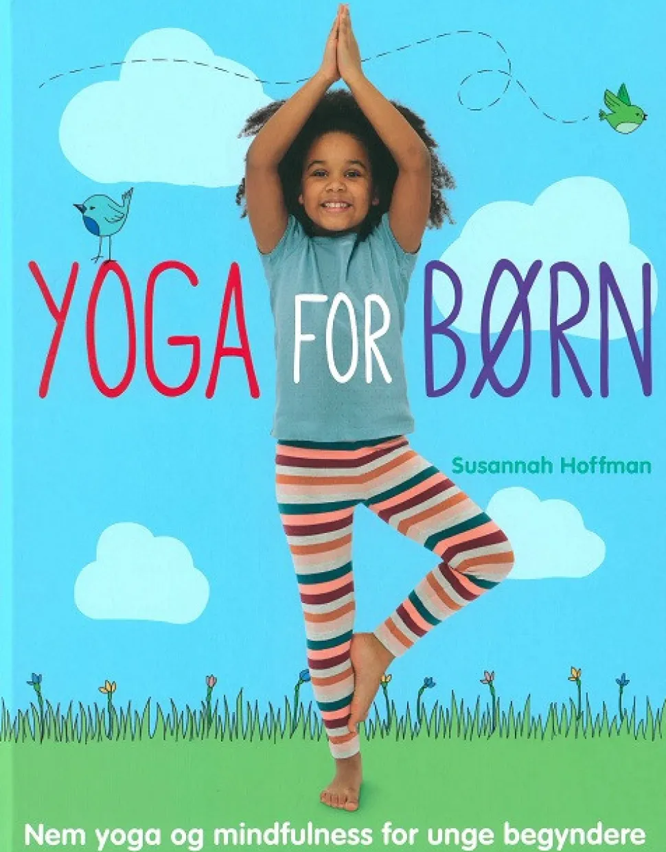 Yoga for børn og unge: Nem yoga og mindfulness for unge begyndere (Bog, Indbundet, Dansk) af Susannah Hoffmann