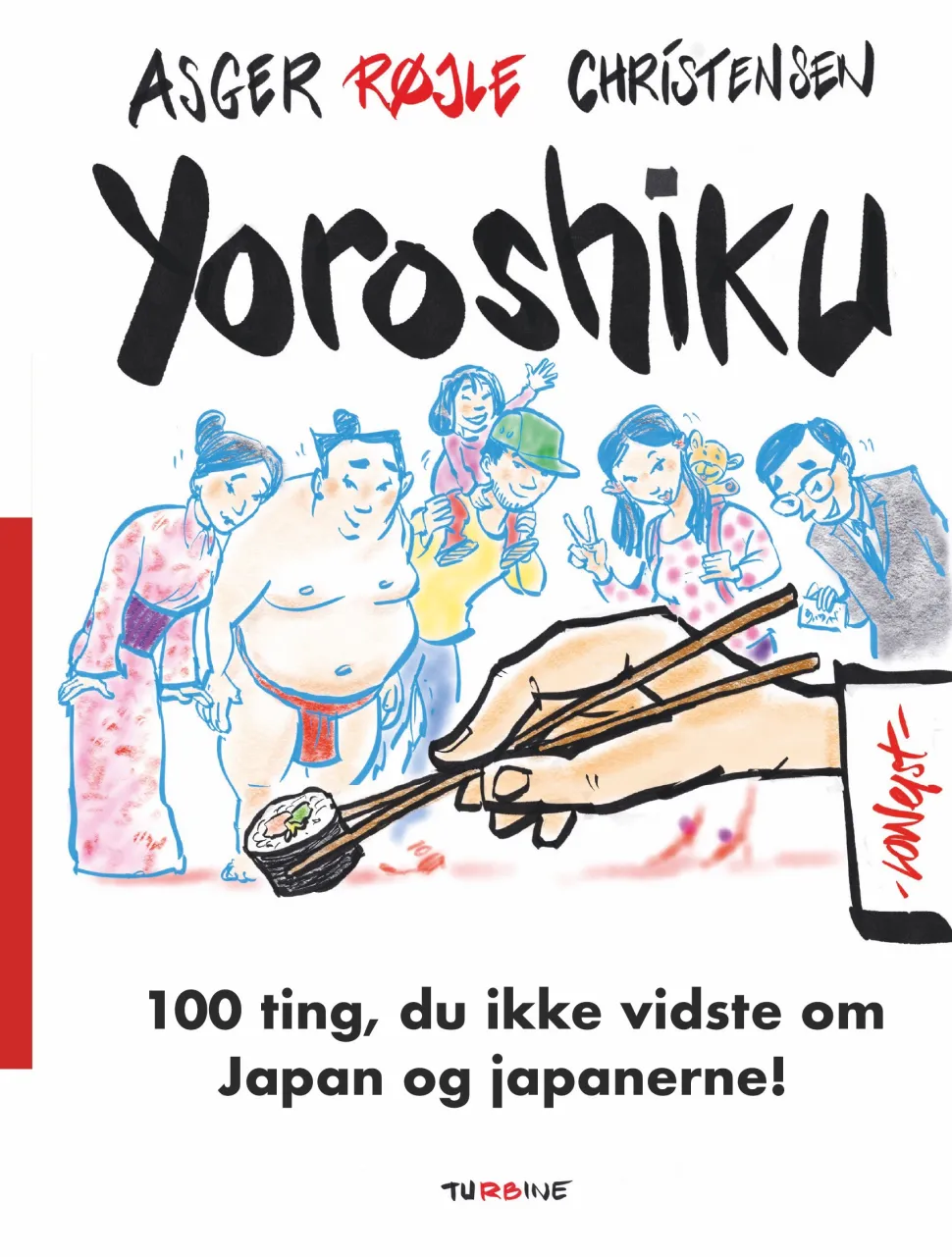 Yoroshiku: 100 ting, du ikke vidste om Japan og japanerne (Bog, Hardback, Dansk) af Asger Røjle Christensen