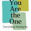 You Are the One You’ve Been Waiting For: A New Approach to Intimate Relationships wit... (Bog, Paperback / softback, Engelsk)